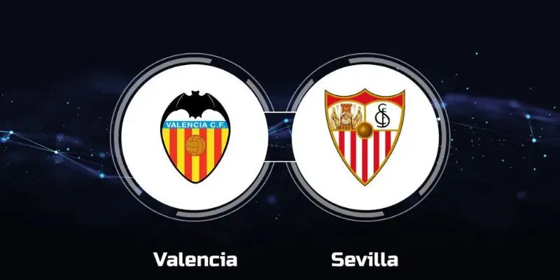 Tỷ lệ kèo và dự đoán tỷ số trận Valencia vs Sevilla